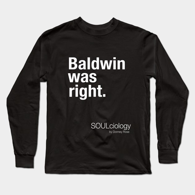 Baldwin Was Right Long Sleeve T-Shirt by DR1980